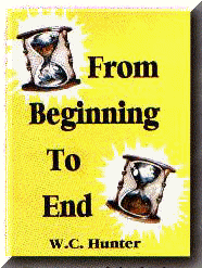 "From Beginning to End":  A book by Bishop W. C. Hunter